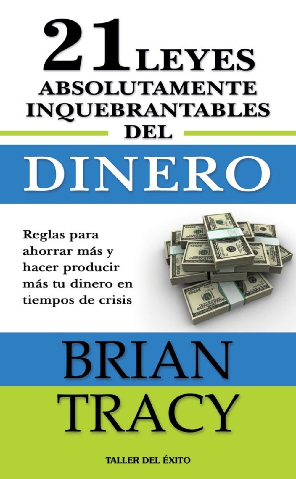 Las 21 Leyes Absolutamente Inquebrantables Del Dinero
